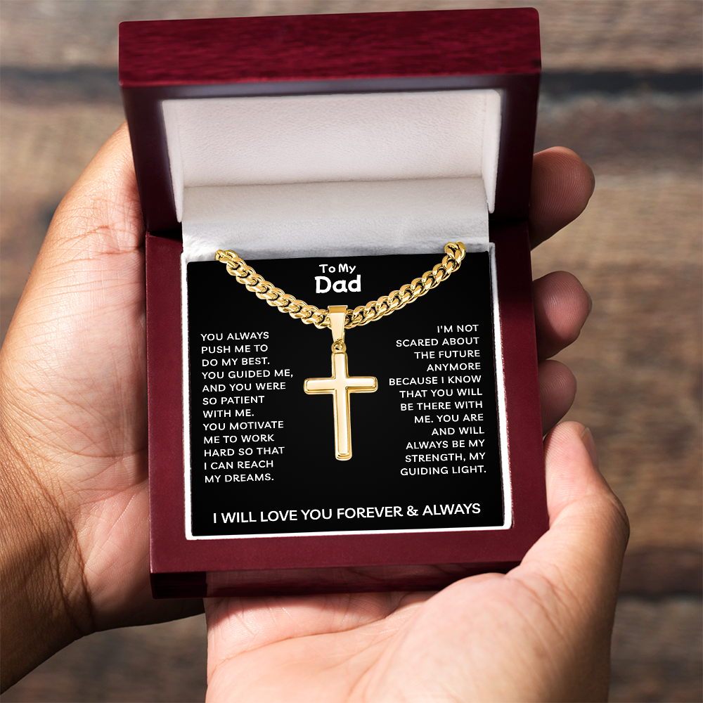 To My Dad | My Strength and Guiding Light | Artisan Cross with Cuban Link Chain