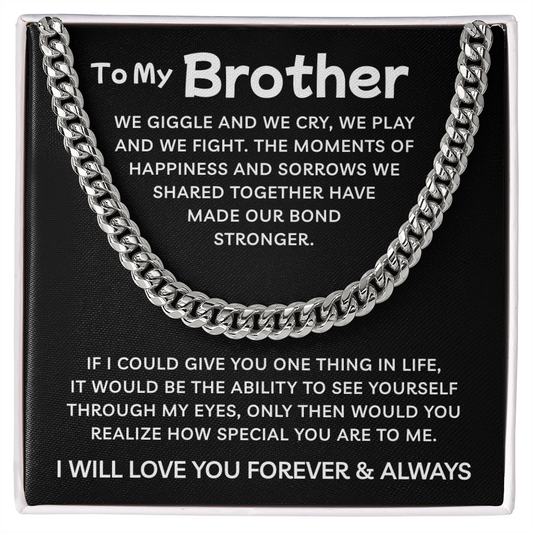 To My Brother | Our Bond Grows Stronger Every Day | Cuban Link Chain