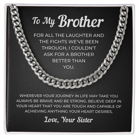 To My Brother | Always Be Brave and Strong | Cuban Link Chain