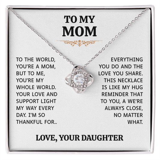 To My Mom | My Whole World | Love Knot Necklace