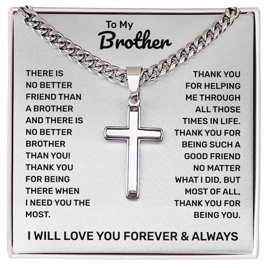 To My Brother | Thank You For Always Being There | Artisan Cross with Cuban Link Chain