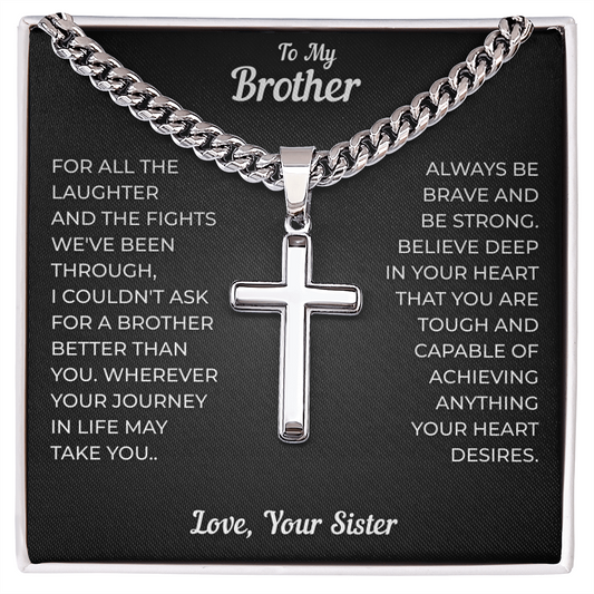 To My Brother | Always Be Brave and Strong | Artisan Cross with Cuban Link Chain