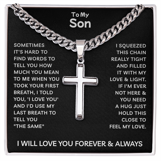 To My Son | I Will Love You With My Last Breath | Artisan Cross with Cuban Link Chain