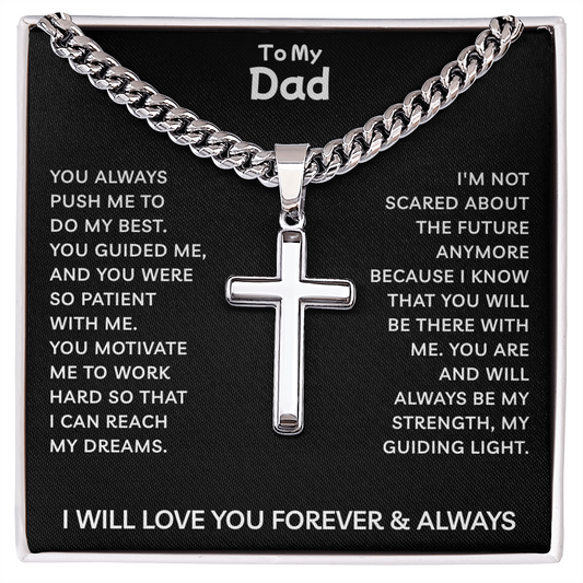 To My Dad | My Strength and Guiding Light | Artisan Cross with Cuban Link Chain