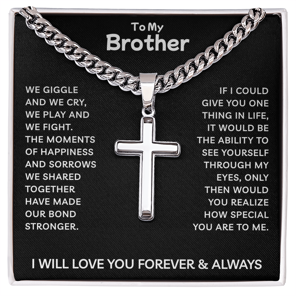 To My Brother | Our Bond Grows Stronger Every Day | Artisan Cross with Cuban Link Chain