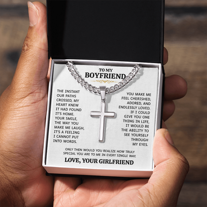 To My Boyfriend | You Make Me Feel Cherished | Artisan Cross with Cuban Link Chain