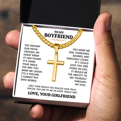 To My Boyfriend | You Make Me Feel Cherished | Artisan Cross with Cuban Link Chain