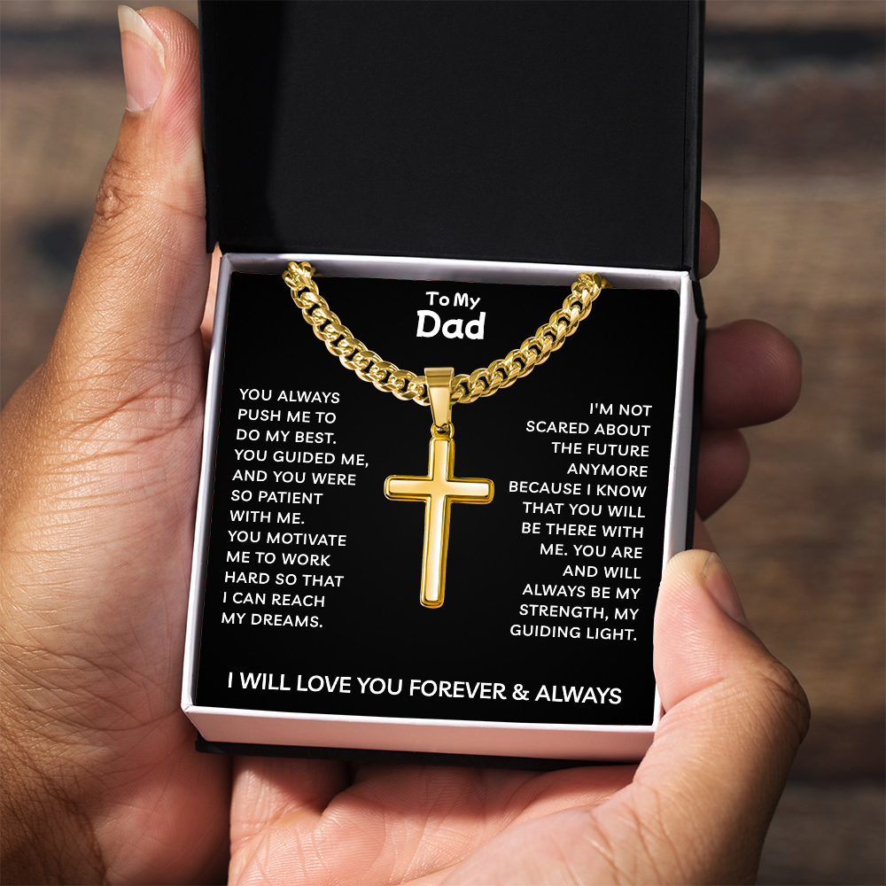 To My Dad | My Strength and Guiding Light | Artisan Cross with Cuban Link Chain