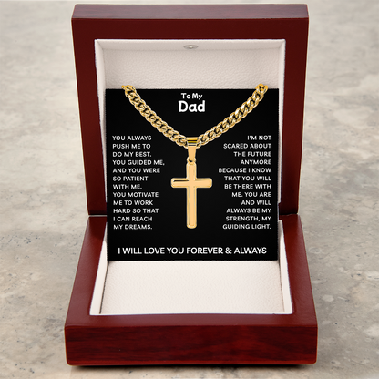 To My Dad | My Strength and Guiding Light | Artisan Cross with Cuban Link Chain