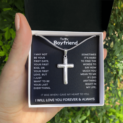 To My Boyfriend | I Want To Be Your Last Everything | Artisan Cross Necklace with Snake Chain