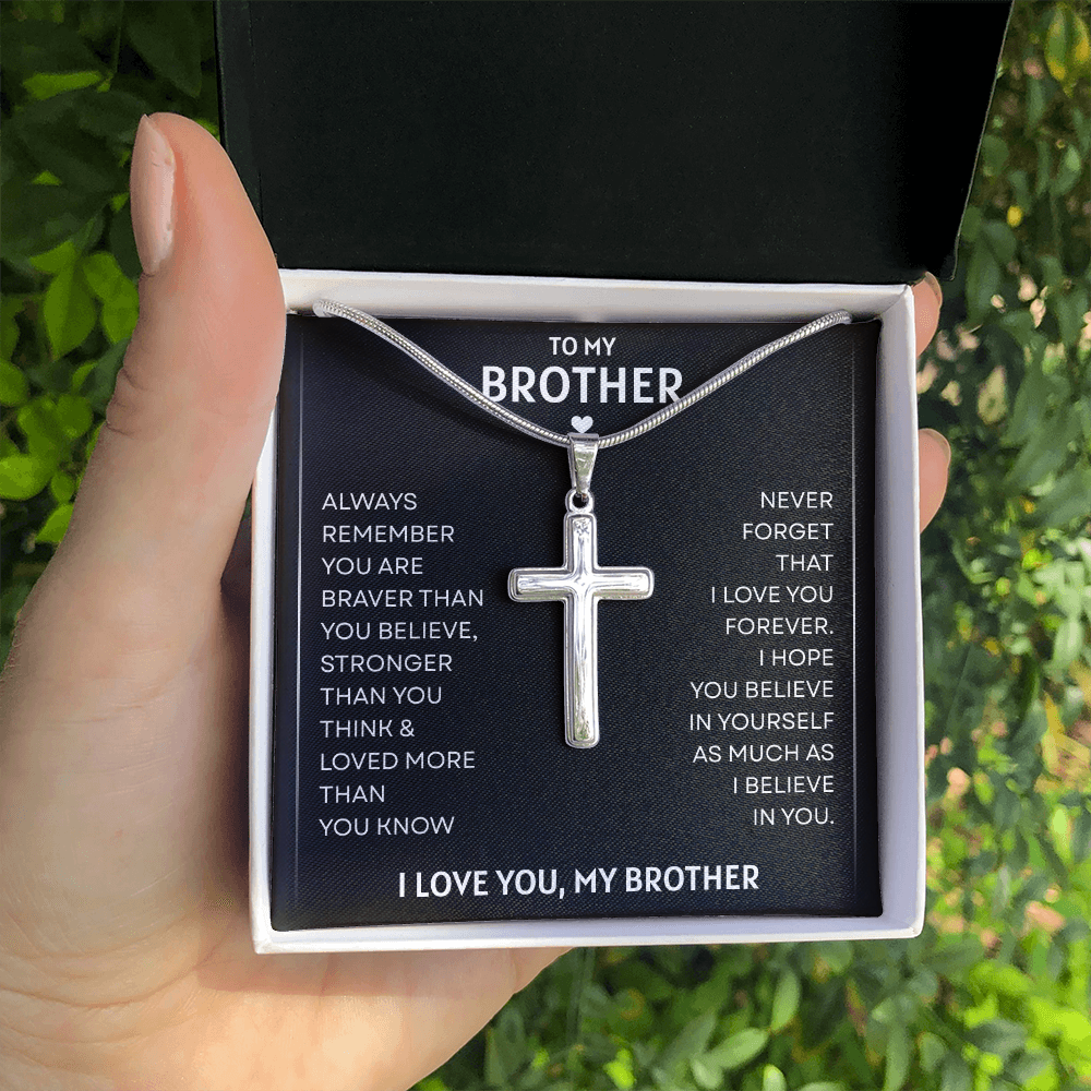 To My Brother | Braver, Stronger, Loved Always | Artisan Cross Necklace with Snake Chain