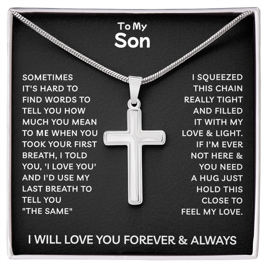 To My Son | I Will Love You With My Last Breath | Artisan Cross Necklace with Snake Chain