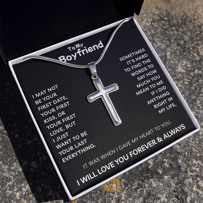 To My Boyfriend | I Want To Be Your Last Everything | Artisan Cross Necklace with Snake Chain