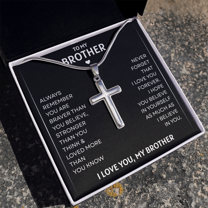 To My Brother | Braver, Stronger, Loved Always | Artisan Cross Necklace with Snake Chain