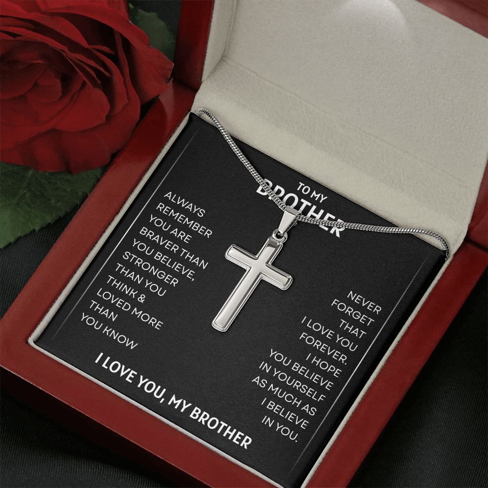 To My Brother | Braver, Stronger, Loved Always | Artisan Cross Necklace with Snake Chain