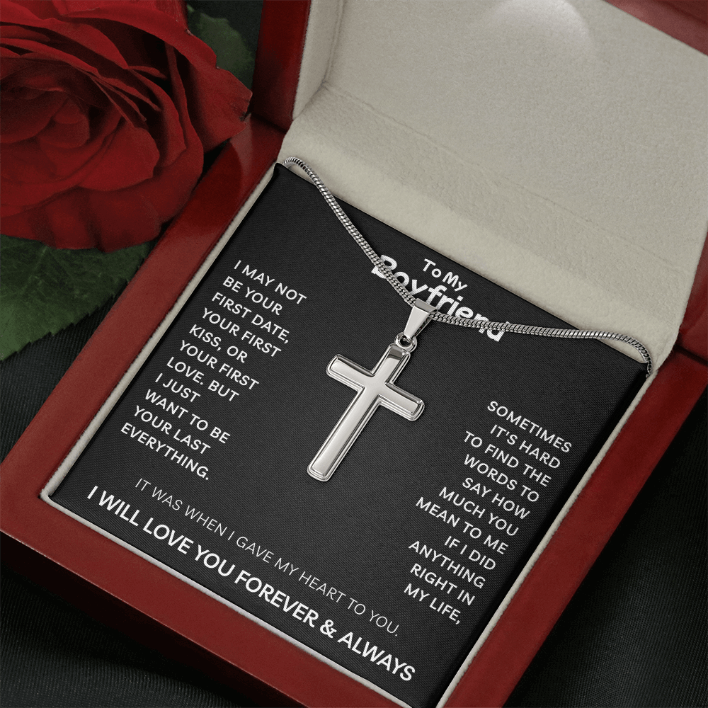 To My Boyfriend | I Want To Be Your Last Everything | Artisan Cross Necklace with Snake Chain