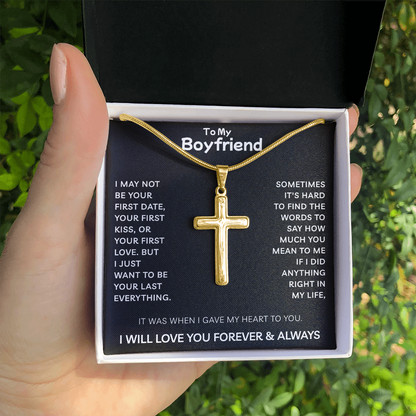 To My Boyfriend | I Want To Be Your Last Everything | Artisan Cross Necklace with Snake Chain