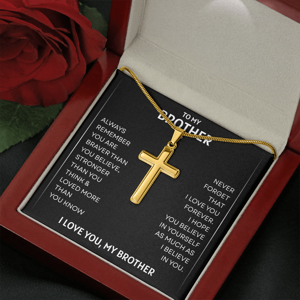 To My Brother | Braver, Stronger, Loved Always | Artisan Cross Necklace with Snake Chain