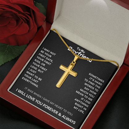 To My Boyfriend | I Want To Be Your Last Everything | Artisan Cross Necklace with Snake Chain